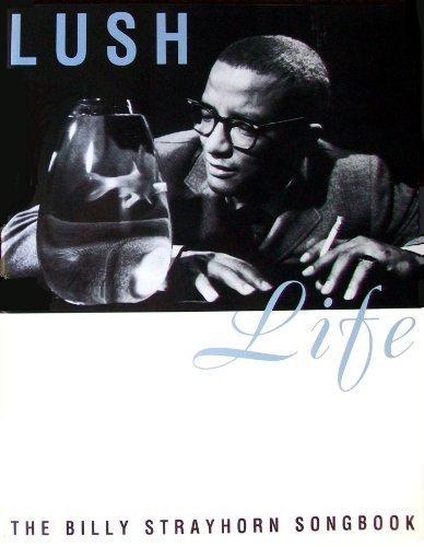 Stock image for Lush Life: The Billy Strayhorn Songbook for sale by Seattle Goodwill