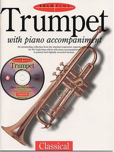 Stock image for Trumpet with Piano Accompaniment - Classical (Book & CD) (Solo Plus) for sale by Ergodebooks