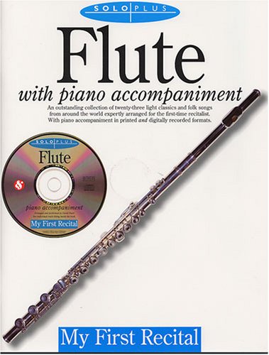 Stock image for Solo Plus: Flute With Piano Accompaniment (Solo Plus: My First Recital) for sale by Books From California