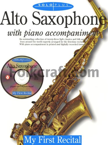 9780825616822: Alto Saxophone: With Piano Accompaniment, My First Recital (Solo Plus)