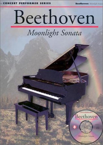 9780825617348: Beethoven: Moonlight Sonata (First Movement)with Audio CD (Concert Performer Series.): Moonlight Sonata (1st Movement)