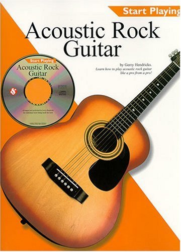 Beispielbild fr Start Playing Acoustic Rock Guitar zum Verkauf von Wonder Book