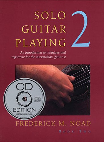 Solo Guitar Playing: Bk 2 (with CD) (9780825617980) by Noad, Frederick; Noad, Frederick M.