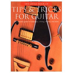 Stock image for The Little Book of Tips and Tricks for Guitar: The Complete Guide to Techniques, Soloing, Rhythm and Styles for sale by ThriftBooks-Atlanta