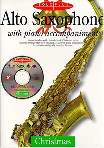 Stock image for Solo Plus: Christmas: Alto Saxophone with Piano Accompaniment with CD (Audio) for sale by WorldofBooks