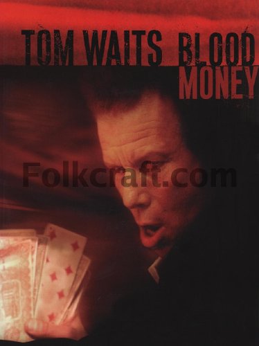 Tom Waits - Blood Money (9780825619434) by Waits, Tom