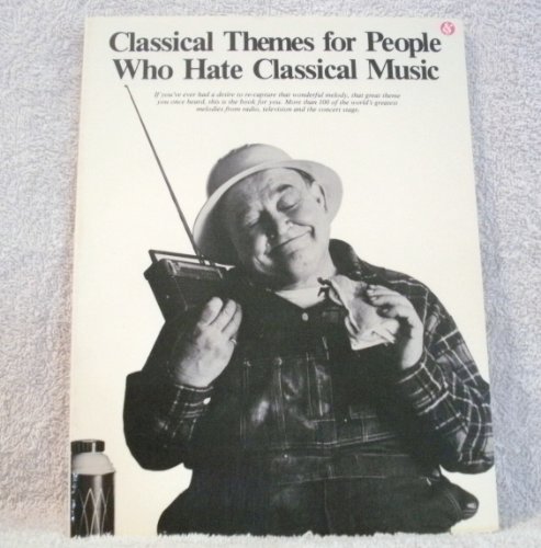 Imagen de archivo de Classical Themes for People Who Hate Classical Music a la venta por ThriftBooks-Dallas