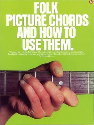 Folk Picture Chords and How to Use Them (Picture Chords Library) (9780825621888) by Happy Traum