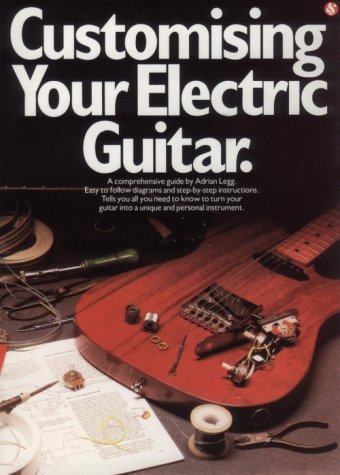 9780825622625: Customising Your Electric Guitar