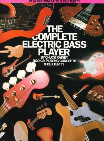 9780825624261: The Complete Electric Bass Player - Book 2: Playing Concepts and Dexterity