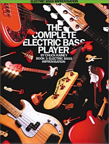 Imagen de archivo de The Complete Electric Bass Player - Book 3: Electric Bass Improvisation (The Complete Electric Bass Player Series) a la venta por Ergodebooks
