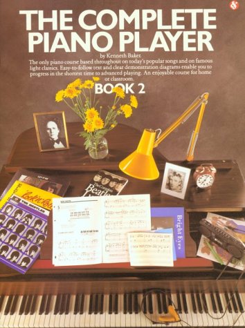 The Complete Piano Player Book 2 (9780825624353) by Baker, Kenneth