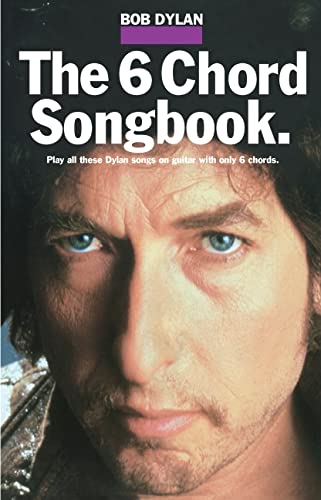 Beispielbild fr Bob Dylan: The 6 Chord Songbook, Easy Guitar Edition zum Verkauf von Ergodebooks