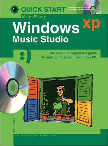 Imagen de archivo de WINDOWS XP MUSIC STUDIO : QUICK START a la venta por Magers and Quinn Booksellers