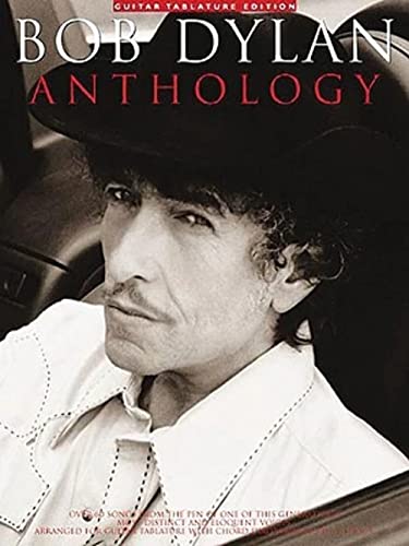 9780825627484: Bob Dylan Anthology: Over 60 Songs from the Pen of One of This Generation's Most Distinct and Eloquent Voices : Arranged for Guitar Tablature With Chord Diagrams and Full