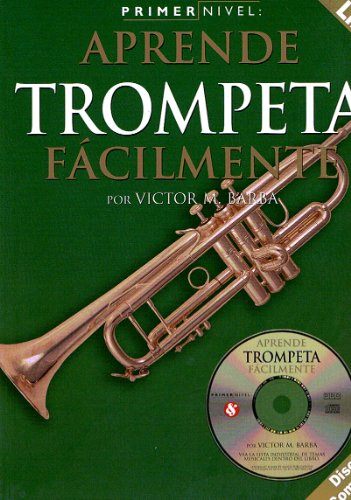 Primer Nivel: Aprende Trompeta Facilmente: (Spanish edition of Step One - Teach Yourself Trumpet)