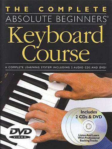 Stock image for The Complete Absolute Beginners Keyboard Course: Book/2-CDs/DVD Pack (Complete Absolute Beginners Courses) for sale by HPB-Emerald