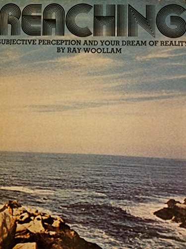 Stock image for Reaching: Subjective perception and your dream of reality for sale by Ergodebooks
