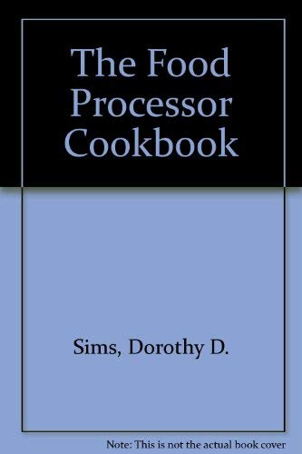 Stock image for The Food Processor Cookbook for sale by Wonder Book