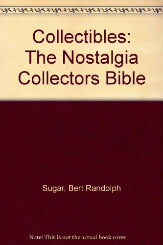 Imagen de archivo de Collectibles: The Nostalgic Collector's Bible a la venta por gearbooks