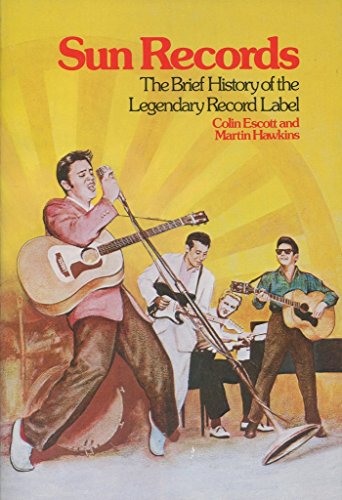 Beispielbild fr Sun Records: The Brief History of the Legendary Recording Label zum Verkauf von HPB-Emerald