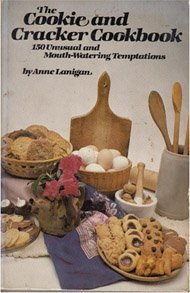 Stock image for The Cookie and Cracker Cookbook: 150 Unusual and Mouth-Watering Temptations/D-350P for sale by HPB-Emerald