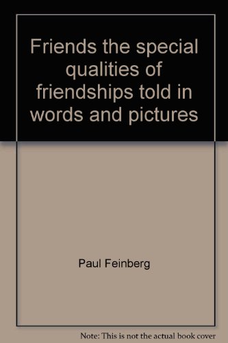 Beispielbild fr Friends, the special qualities of friendships told in words and pictures. zum Verkauf von Ann Wendell, Bookseller