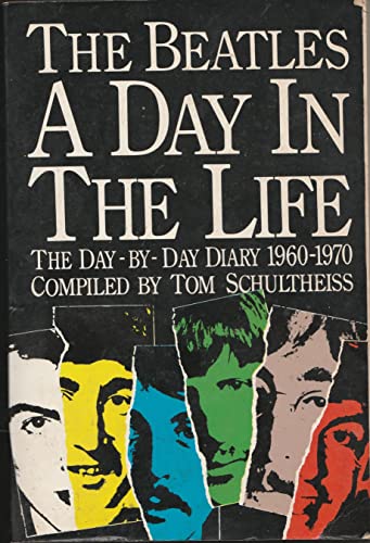 The Beatles: A Day in the Life: The Day-By-Day Diary 1960-1970.