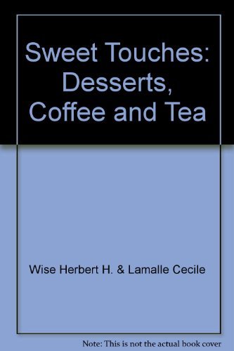 Imagen de archivo de Sweet Touches: Desserts, Coffee and Tea a la venta por ThriftBooks-Atlanta