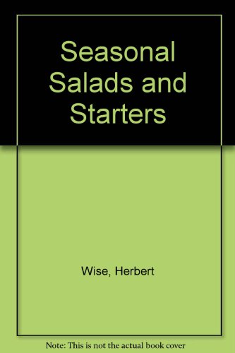 Imagen de archivo de Seasonal Salads and Starters: Perfect Complements for Meals or Drinks a la venta por Top Notch Books