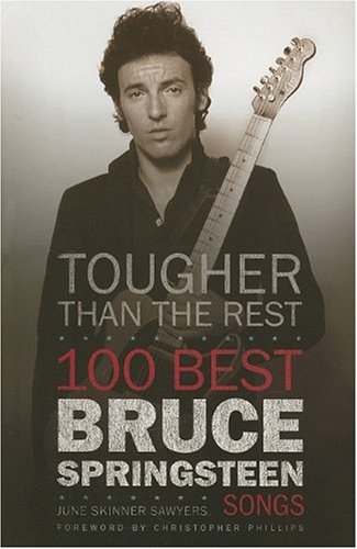 Beispielbild fr Tougher Than the Rest: 100 Best Bruce Springsteen Songs zum Verkauf von ThriftBooks-Atlanta