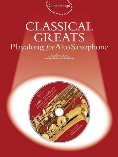 9780825635168: Center Stage Classical Greats Playalong for Alto Sax: Center Stage Series