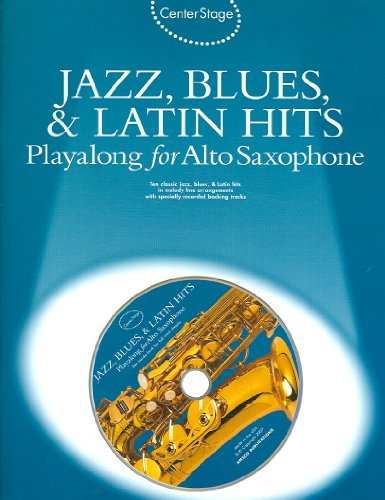 9780825635212: Center Stage Jazz, Blues & Latin Hits Playalong for Alto Saxophone