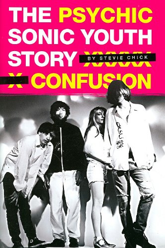 9780825636066: Psychic Confusion: The Sonic Youth Story