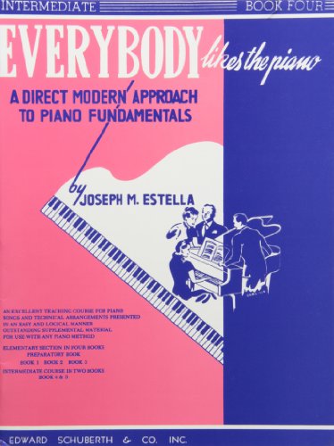 Everybody Likes the Piano: A Direct Modern Approach to Piano Fundamentals - Book 4 - Joseph M. Estella