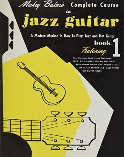 9780825652806: Mickey baker's complete course in jazz guitar guitare: Book 1
