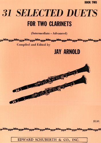 Stock image for 31 Selected Duets for Two Clarinets: Intermediate/Advanced for sale by ThriftBooks-Atlanta
