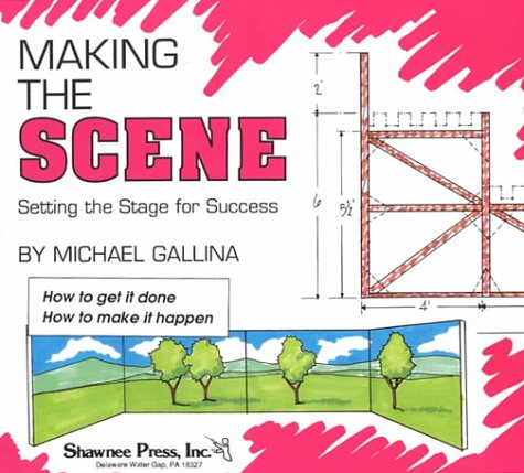 Making the Scene: Setting the Stage for Success (9780825660504) by Gallina, Michael
