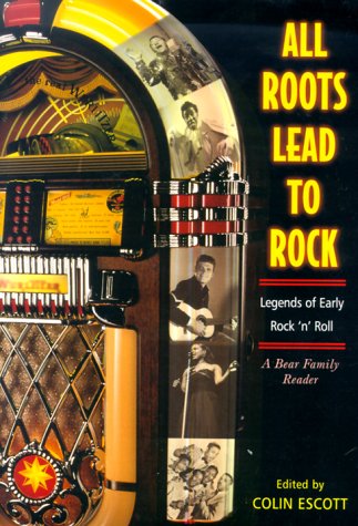 Beispielbild fr All Roots Lead to Rock: Legends of Early Rock 'n' Roll zum Verkauf von Buchpark