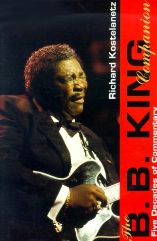 Stock image for The B. B. King Companion: Four Decades of Commentary for sale by Montclair Book Center