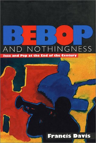 9780825671623: Bebop and Nothingness: Jazz and Pop at the End of the Century