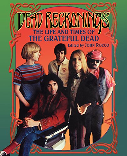 Beispielbild fr Dead Reckonings: The Life and Times of the Grateful Dead (The Companion Series) zum Verkauf von Broadleaf Books