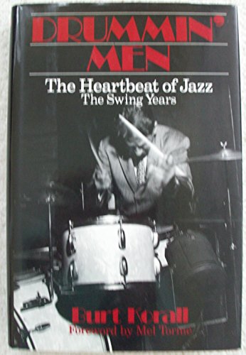Beispielbild fr Drummin' Men: The Heartbeat of Jazz : The Swing Years zum Verkauf von Wizard Books