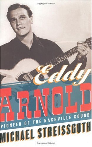 Stock image for Eddy Arnold: Pioneer of the Nashville Sound for sale by Save With Sam