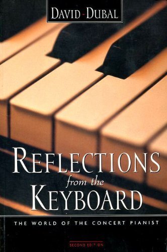 Beispielbild fr Reflections from the Keyboard : The World of the Concert Pianist zum Verkauf von Better World Books