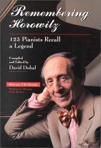 Remembering Horowitz: 125 Pianists Recall a Legend (9780825672149) by Dubal, David
