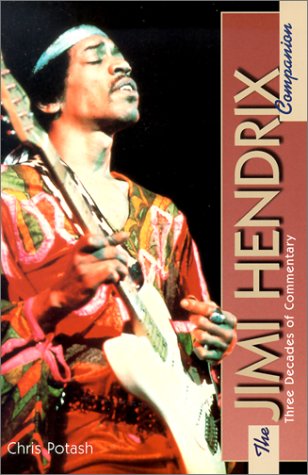 9780825672378: The Jimi Hendrix Companion: Three Decades of Commentary