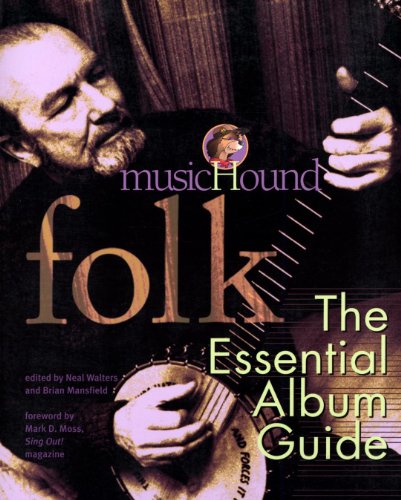 Beispielbild fr Musichound Folk: The Essential Album Guide [With CD Sampler] zum Verkauf von ThriftBooks-Dallas