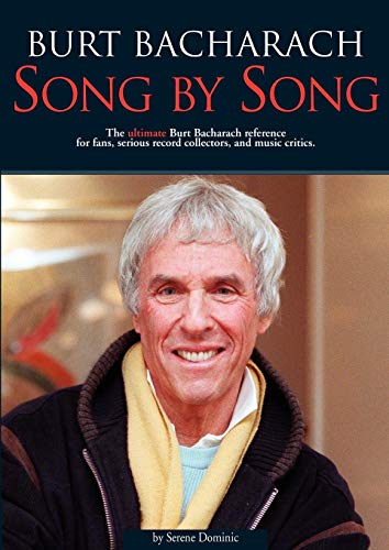 9780825672804: Burt Bacharach: Song by Song : The Ultimate Burt Bacharach Reference for Fans, Seriousrecord Collectors, and Music Critics.