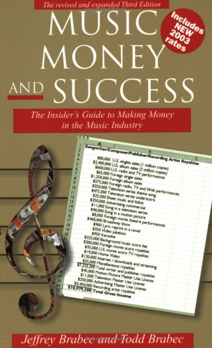 9780825672828: Music, Money, and Success: The Insider's Guide to Making Money in the Music Industry